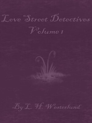 cover image of Love Street Detectives Volume 1